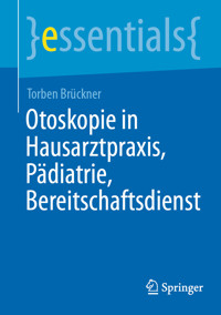 Otoskopie in Hausarztpraxis, Pädiatrie, Bereitschaftsdienst - Torben Brückner - E-Book