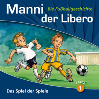 Manni der Libero - Die Fußballgeschichte, Folge 1: Das Spiel der Spiele - Peter Conradi - Hörbuch