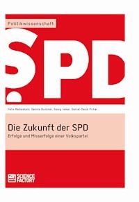 Die Zukunft der SPD - Daniel-David Pirker - E-Book