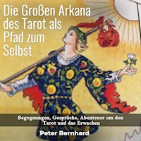 Die Großen Arkana des Tarot als Pfad zum Selbst - Peter Bernhard - Hörbuch