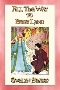 ALL THE WAY TO FAIRYLAND - 8 illustrated stories - Evelyn Sharp - E-Book