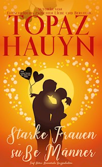 Starke Frauen – süße Männer - Topaz Hauyn - E-Book