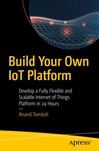 Build Your Own IoT Platform - Anand Tamboli - E-Book