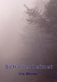 Schattenheimet - Iris Minder - E-Book