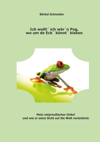 Ich wollt ich wärn Pog, wo um de Eck könnt kieken - Bärbel Schneider - E-Book