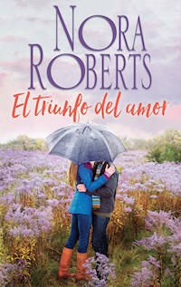 El triunfo del amor - Nora Roberts - E-Book