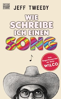 Wie schreibe ich einen Song - Jeff Tweedy - E-Book