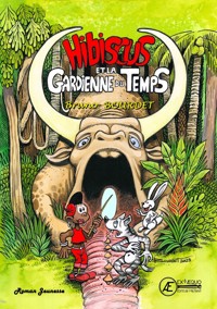 Hibiscus et la gardienne du temps - Bruno Bourdet - E-Book