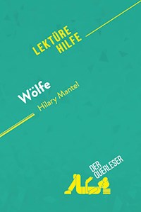 Wölfe von Hilary Mantel (Lektürehilfe) - der Querleser - E-Book