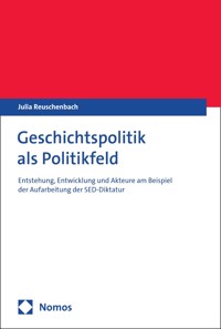 Geschichtspolitik als Politikfeld - Julia Reuschenbach - E-Book