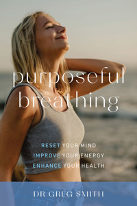 Purposeful Breathing - Greg Smith - E-Book