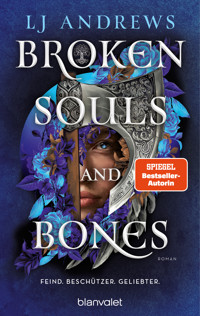 Broken Souls and Bones - Feind. Beschützer. Geliebter. - LJ Andrews - E-Book