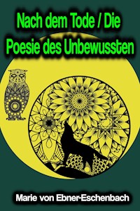 Nach dem Tode / Die Poesie des Unbewussten - Marie von Ebner-Eschenbach - E-Book
