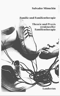 Familie und Familientherapie - Salvador Minuchin - E-Book