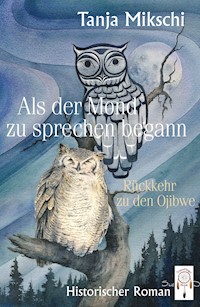 Als der Mond zu sprechen begann - Tanja Mikschi - E-Book