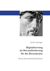 Digitalisierung als Herausforderung für die Demokratie - Jochen Hettinger - E-Book