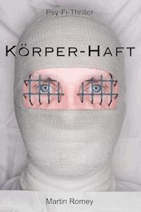 KÖRPER-HAFT - Martin Romey - E-Book