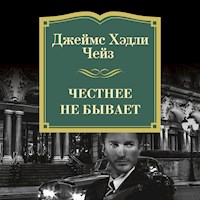Честнее не бывает - Джеймс Хэдли Чейз - Hörbuch