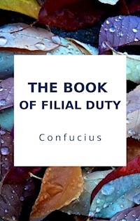 The Book of Filial Duty - Confucius - E-Book