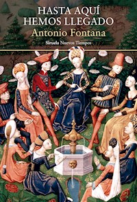 Hasta aquí hemos llegado - Antonio Fontana - E-Book
