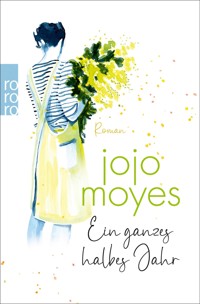 Ein ganzes halbes Jahr - Jojo Moyes - E-Book