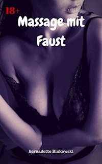 Massage mit Faust - Bernadette Binkowski - E-Book