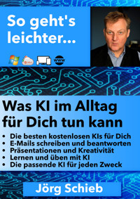 Was KI im Alltag für Dich tun kann - Jörg Schieb - E-Book