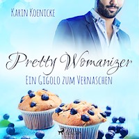Pretty Womanizer -  Ein Gigolo zum Vernaschen - Karin Koenicke - Hörbuch