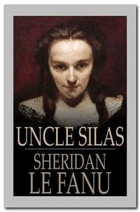 Uncle Silas - Joseph Sheridan Le Fanu - E-Book