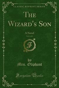 The Wizard's Son - Mrs.oliphant - E-Book
