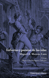 Infierno y paraíso de las islas - Miguel Ángel Moreta-Lara - E-Book