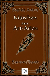 Märchen aus Art-Arien - Sophie André - E-Book