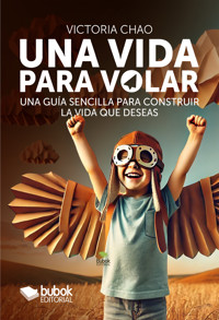 Una vida para volar - Victoria Chao - E-Book