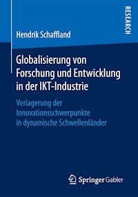 Globalisierung von Forschung und Entwicklung in der IKT-Industrie - Hendrik Schaffland - E-Book