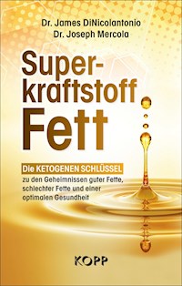 Superkraftstoff Fett - James DiNicolantonio - E-Book