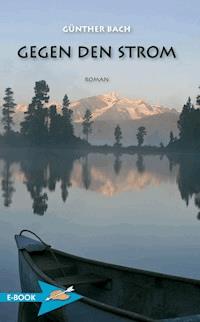 Gegen Den Strom - Günther Bach - E-Book