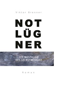 Notlügner - Viktor Brenner - E-Book