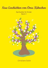 Neue Geschichten von Oma Kühnchen - Christiane Sobik - E-Book