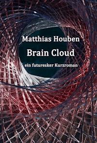 Brain Cloud - Matthias Houben - E-Book