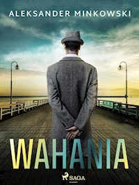 Wahania - Aleksander Minkowski - E-Book