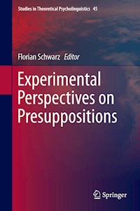 Experimental Perspectives on Presuppositions -  - E-Book