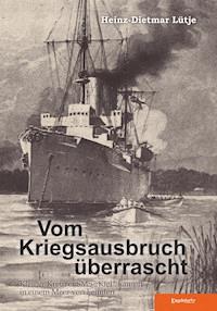 Vom Kriegsausbruch überrascht - Heinz-Dietmar Lütje - E-Book