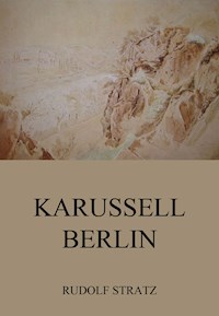 Karussell Berlin - Rudolf Stratz - E-Book