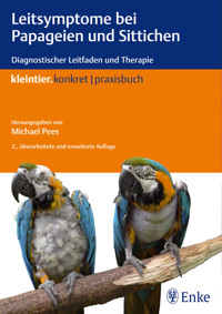 Leitsymptome bei Papageien und Sittichen - Michael Pees - E-Book