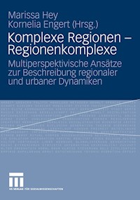 Komplexe Regionen - Regionenkomplexe -  - E-Book