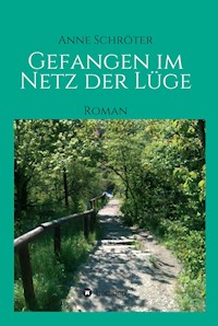 Gefangen im Netz der Lüge - Anne Schröter - E-Book