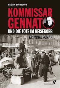 Kommissar Gennat und die Tote im Reisekorb - Regina Stürickow - E-Book