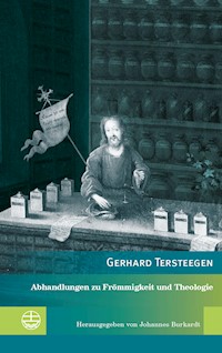 Abhandlungen zu Frömmigkeit und Theologie - Gerhard Tersteegen - E-Book