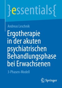 Ergotherapie in der akuten psychiatrischen Behandlungsphase bei Erwachsenen - Andreas Leschnik - E-Book