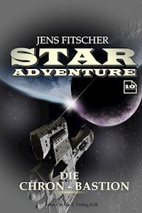 Die Chron-Bastion (STAR ADVENTURE 10) - Jens Fitscher - E-Book
